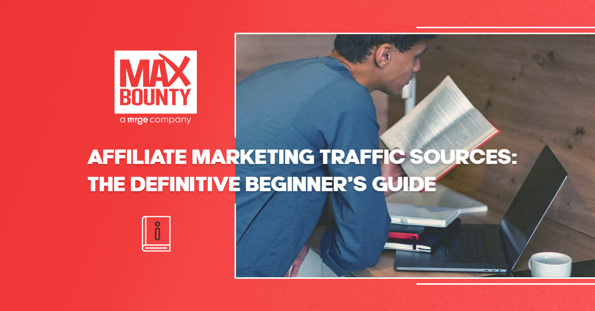Affiliate Marketing Traffic Sources: The Definitive Beginners Guide